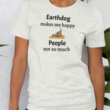 Load image into Gallery viewer, Earthdog Makes Me Happy T-Shirts - Light