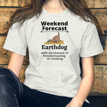 Load image into Gallery viewer, Earthdog Weekend Forecast - Earthdog T-Shirts - Light