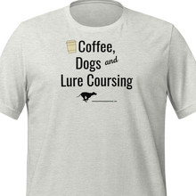 Load image into Gallery viewer, Coffee, Dogs, & Lure Coursing T-Shirts - Light