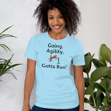 Load image into Gallery viewer, Going. Agility. Gotta Run T-Shirts - Light