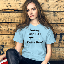 Load image into Gallery viewer, Going. Fast CAT. Gotta Run T-Shirts - Light