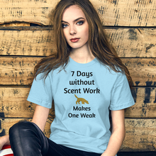Load image into Gallery viewer, 7 Days Without Scent Work T-Shirts - Light