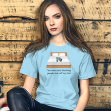 Load image into Gallery viewer, Marti - People Hair on Gigi's Bed T-Shirts - Light