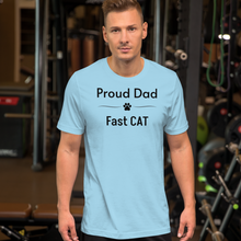 Load image into Gallery viewer, Proud Fast CAT Dad T-Shirts - Light