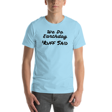 Load image into Gallery viewer, Ruff Said Earthdog T-Shirts - Light