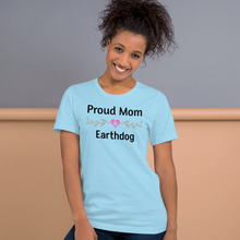 Load image into Gallery viewer, Proud Earthdog Mom T-Shirts - Light