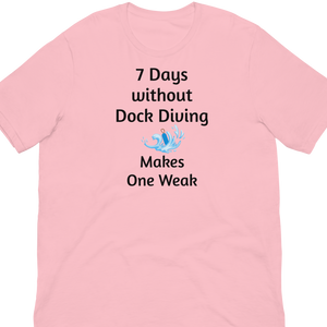 7 Days Without Dock Diving T-Shirts - Light
