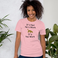 Load image into Gallery viewer, It's Not No's Work T-Shirt - Light