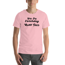 Load image into Gallery viewer, Ruff Said Earthdog T-Shirts - Light