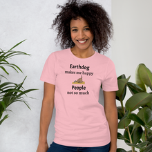 Load image into Gallery viewer, Earthdog Makes Me Happy T-Shirts - Light