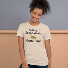 Load image into Gallery viewer, Going. Scent Work. Gotta Run T-Shirts - Light