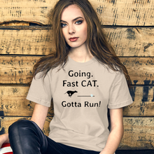 Load image into Gallery viewer, Going. Fast CAT. Gotta Run T-Shirts - Light