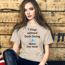 Load image into Gallery viewer, 7 Days Without Dock Diving T-Shirts - Light