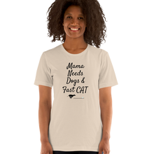 Load image into Gallery viewer, Mama Needs Dogs & Fast CAT T-Shirts - Light