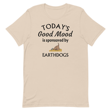 Load image into Gallery viewer, Today's Good Mood Sponsored by Earthdog T-Shirts - Light