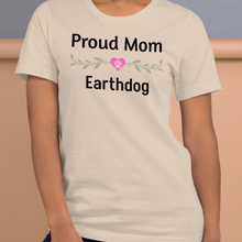 Load image into Gallery viewer, Proud Earthdog Mom T-Shirts - Light