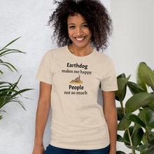 Load image into Gallery viewer, Earthdog Makes Me Happy T-Shirts - Light