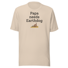 Load image into Gallery viewer, Papa Needs Earthdog T-Shirts - Light