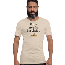Load image into Gallery viewer, Papa Needs Earthdog T-Shirts - Light