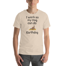 Load image into Gallery viewer, I Work So My Dog Can Do Earthdog T-Shirts - Light