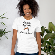 Load image into Gallery viewer, Going. Agility. Gotta Run T-Shirts - Light