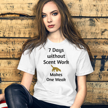 Load image into Gallery viewer, 7 Days Without Scent Work T-Shirts - Light