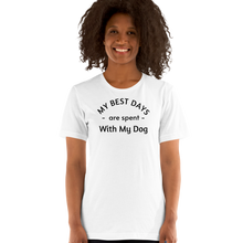 Load image into Gallery viewer, My Best Days are Spent With My Dog (singular) T-Shirts - Light