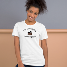 Load image into Gallery viewer, My Therapist Does Agility T-Shirts