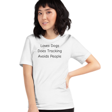 Load image into Gallery viewer, Loves Dogs, Does Tracking T-Shirts - Light