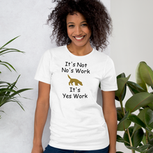 Load image into Gallery viewer, It's Not No's Work T-Shirt - Light