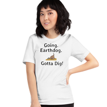 Load image into Gallery viewer, Going. Earthdog. Gotta Dig!