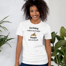 Load image into Gallery viewer, Earthdog Makes Me Happy T-Shirts - Light