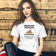 Load image into Gallery viewer, Earthdog Weekend Forecast - Earthdog T-Shirts - Light