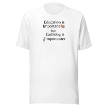 Load image into Gallery viewer, Earthdog is Importanter T-Shirts - Light