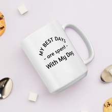 Load image into Gallery viewer, My Best Days are Spent with My Dog (singular) Mugs
