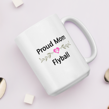 Load image into Gallery viewer, Proud Flyball Mom Mugs