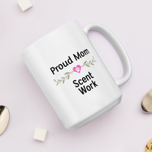 Load image into Gallery viewer, Proud Scent Work Mom Mugs