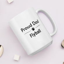 Load image into Gallery viewer, Proud Flyball Dad Mugs