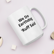 Load image into Gallery viewer, Ruff Said Earthdog Mugs