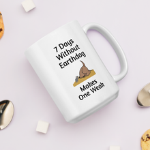 Load image into Gallery viewer, 7 Days Without Earthdog Mugs