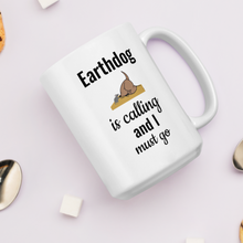 Load image into Gallery viewer, Earthdog is Calling Mugs