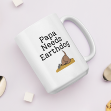 Load image into Gallery viewer, Papa Needs Earthdog Mugs