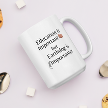 Load image into Gallery viewer, Earthdog is Importanter Mugs