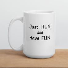 Load image into Gallery viewer, Just Run & Have Fun Mugs