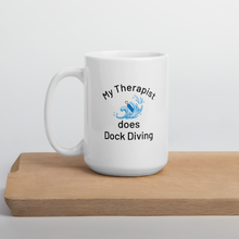 Load image into Gallery viewer, My Therapist Does Dock Diving Mugs