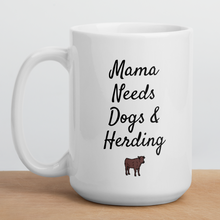 Load image into Gallery viewer, Mama Needs Dogs & Cattle Herding Mugs