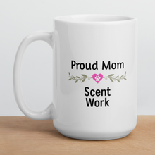 Load image into Gallery viewer, Proud Scent Work Mom Mugs