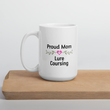 Load image into Gallery viewer, Proud Lure Coursing Mom Mugs