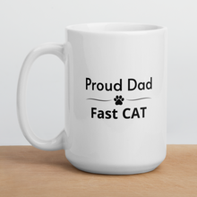 Load image into Gallery viewer, Proud Fast CAT Dad Mugs