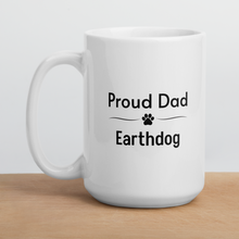 Load image into Gallery viewer, Proud Earthdog Dad Mugs